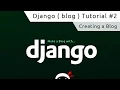 Django Tutorial - Creating a Django Blog