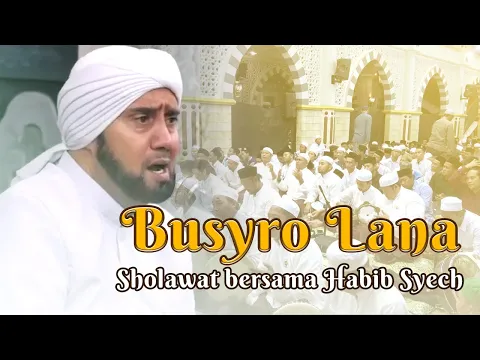 Download MP3 Habib Syech Bin Abdul Qadir Assegaf - Busro Lana