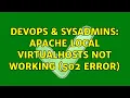 DevOps SysAdmins Apache Local virtualhosts not working 502 error