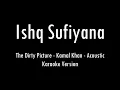 Download Lagu Ishq Sufiyana | The Dirty Picture | Kamal Khan | Acoustic Karaoke With Lyrics | Only Guitar Chords..