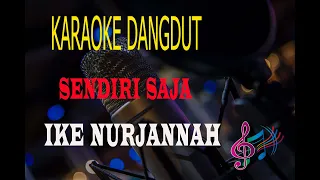 Download Karaoke Sendiri Saja -Ike Nurjannah (Karaoke Dangdut Tanpa Vocal) MP3