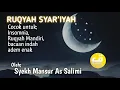 Download Lagu RUQIYAH SYAR'IYAH | BACAAN INDAH MERDU SYEKH MANSUR AS-SALIMI 540p