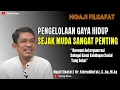 PENGELOLAAN DIRI SEJAK DINI SANGAT ESENSIAL UNTUK MENIKMATI USIA TUA | DR FAHRUDIN FAIZ, M.AG