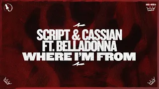 Cassian SCRIPT Feat Belladonna Where I M From Extended Mix 