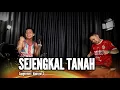Download Lagu SEJENGKAL TANAH - DANGDUT UDA FAJAR (OFFICIAL LIVE MUSIC)