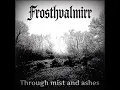 Download Lagu FROSTHVALMIRR - THROUGH MIST AND ASHES [2025] Full album