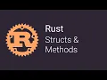 05 Structs and Methods Rust Tutorials