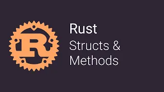 05 Structs and Methods Rust Tutorials