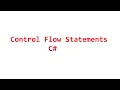 Control Flow Statements in C CSharp Control Flow Statements Examples