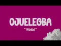 ojuelegba - @StarBoyTV LYRICS