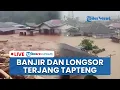 🔴 LIVE: Banjir Bandang dan Tanah Longsor Terjang Tapteng hingga Sibolga, Ibu dan 3 Anak Tewas