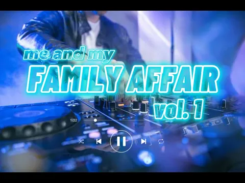 Download MP3 me and my FAMILY AFFAIR 1 | non stop mix