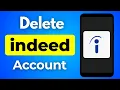 How to Delete Indeed Account Close And Deactivate Indeed App