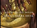 Lagu Gyan Chakra Kriya ORIGINAL instructions by Yogi Bhajan