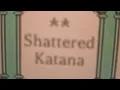 When a freshy finds a Shattered Katana