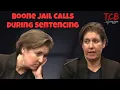 Sarah Boone Jail Calls Pre-Sentencing Post-Sentencing