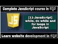 11-JavaScript - while do while and for loops in JavaScript Complete JavaScript course in Kannada