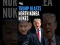 Should Have Never Allowed It Trump on Kim Jong Un s Nuclear Arsenal