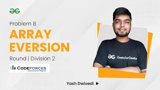 Problem B Array Eversion Codeforces Round 759 Div 2 Yash Dwivedi