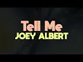 Joey Albert - Tell Me (Lyrics On Screen)