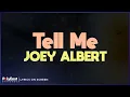 Download Lagu Joey Albert - Tell Me (Lyrics On Screen)