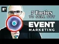 Event Marketing 5 Tactics to Sell Out