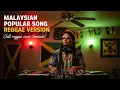 Download Lagu Playlist Reggae Cover Terbaik Malaysia | Lagu Populer Versi Reggae