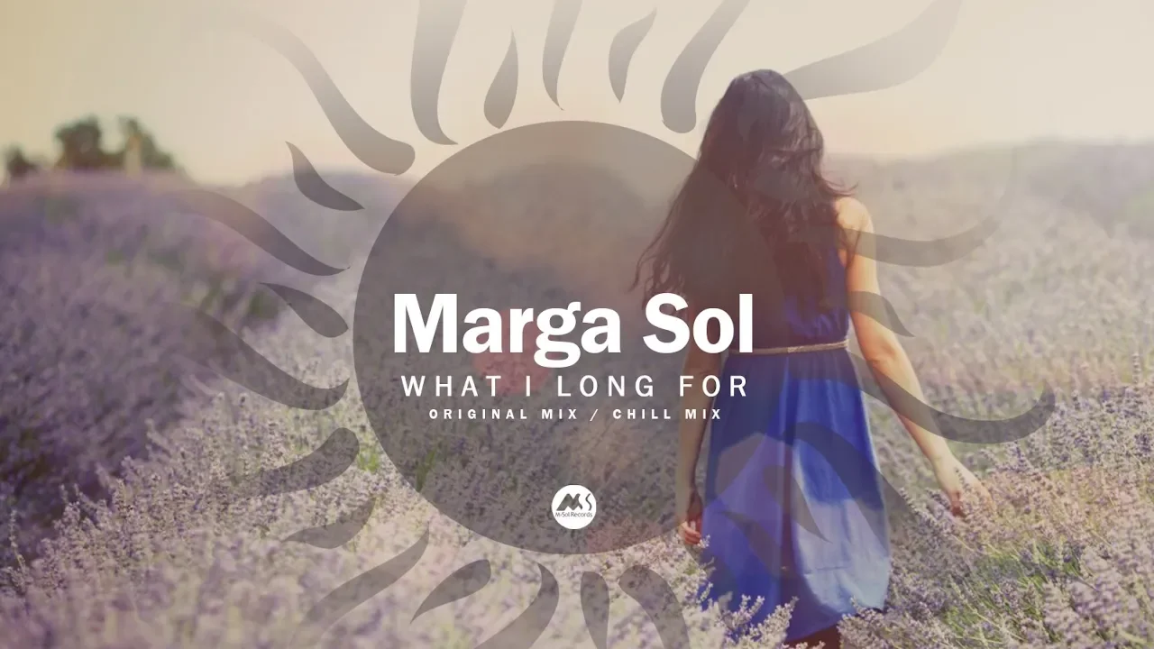 MARGA SOL - WHAT I LONG FOR (Official Video)