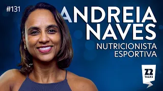 ANDREIA NAVES | Z2 Talks 131