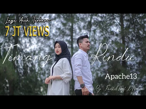 Download MP3 Lagu Aceh Terbaru - Timang Rindu - Apache13 - ( Cover By : Fadhil Mjf Feat Melisa )