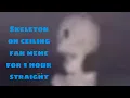 Download Lagu Skeleton on ceiling fan meme for 1 hour straight