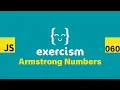 JavaScript on Exercism 060 - Armstrong Numbers