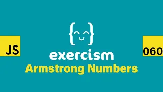 JavaScript on Exercism 060 - Armstrong Numbers