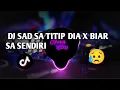 Download Lagu DJ SAD SA TITIP DIA X BIARKAN SA SENDIRI || SLOWEED VIRAL TIKTOK
