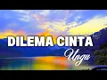 Download Lagu Dilema Cinta🎶Ungu || Lirik Videos
