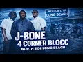 4 CORNER BLOCC J-BONE INTERVIEW - NORTH LONG BEACH