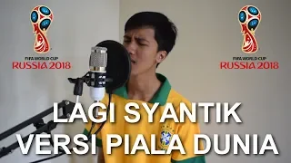 Download LAGI SYANTIK - VERSI PIALA DUNIA 2018 MP3