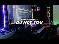 Download Lagu DJ NOT YOU SPESIAL MALAM TAHUN BARU 2021🎶REMIX FULL BASS 🔊BY FERNANDO BASS
