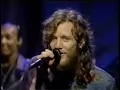 Spin Doctors  -"little miss can't be wrong" (late night TV 1992)