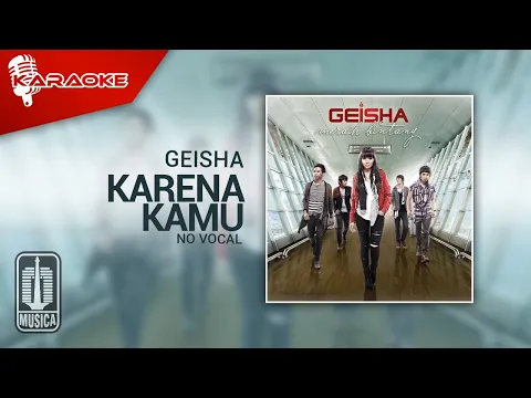 Download MP3 Geisha - Karena Kamu (Official Karaoke Video)