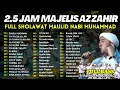 2,5 JAM SHOLAWAT AZ ZAHIR TERBARU 2025 FULL ALBUM | AKHIR NOPEMBER