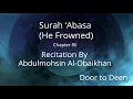 Download Lagu Surah 'Abasa (He Frowned) Abdulmohsin Al-Obaikhan  Quran Recitation
