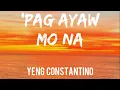 Yeng Constantino - 'Pag Ayaw Mo Na (Lyrics)