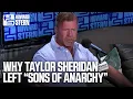 Why Taylor Sheridan Left Sons of Anarchy