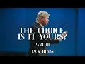The Choice is it Yours - Part 3 Romans 9 1-13