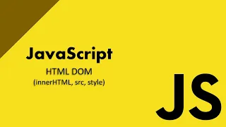 How to Change HTML Content Using innerHTML src style - JavaScript DOM