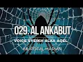 Lagu 029. AL ANKABUT | SYEIKH ALAA AQEL | #alquran #juz21 #juz 20 #alankabut #murotal #murotalharian