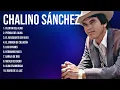 Download Lagu The Best  Latin Songs Playlist of Chalino Sánchez ~ Greatest Hits Of Full Album