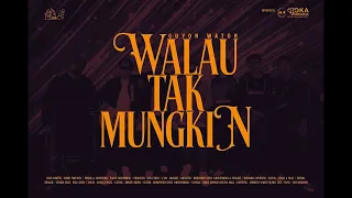 Download GuyonWaton - Walau Tak Mungkin (Official Music Video) MP3