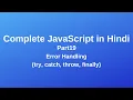 Complete JavaScript Tutorial Error Handling try catch throw finally in Hindi Part19
